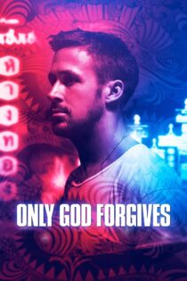 دانلود فیلم Only God Forgives 2013 تنها خدا می بخشد