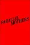 دانلود فیلم Parallel Mothers 2021 مادران موازی