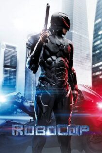 دانلود فیلم RoboCop 2014 پلیس آهنی