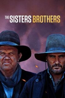 دانلود فیلم The Sisters Brothers 2018 برادران سیسترز