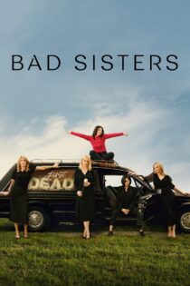 دانلود سریال Bad Sisters خواهران بد