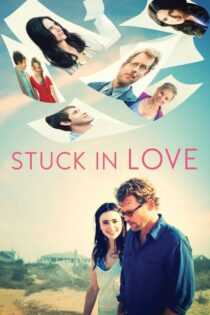 دانلود فیلم Stuck in Love. 2012 غرق در عشق