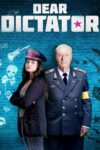 دانلود فیلم Dear Dictator 2017 دیکتاتور عزیز